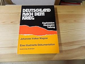 Bild des Verkufers fr Deutschland nach dem Krieg. Kapitulation-Neubeginn-Teilung. Eine illustrierte Dokumentation zum Verkauf von Versandantiquariat Schfer