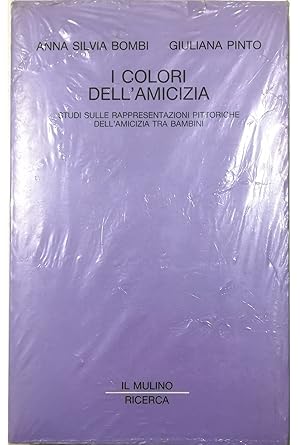 Seller image for I colori dell'amicizia Studi sulle rappresentazioni pittoriche dell'amicizia tra bambini for sale by Libreria Tara