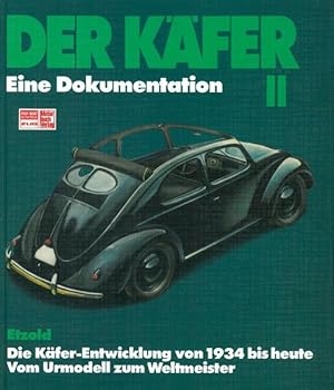 Der Käfer II Die Käfer-Entwicklung von 1934 bis heute // Reprint der 3. Auflage 1986