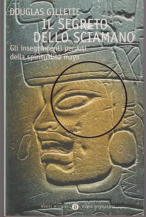 Il segreto dello sciamano Gli insegnamenti perduti della spiritualità maya