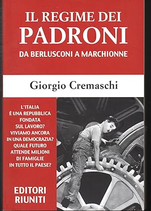 Image du vendeur pour Il regime dei padroni Da Berlusconi a Marchionne mis en vente par Libreria Tara