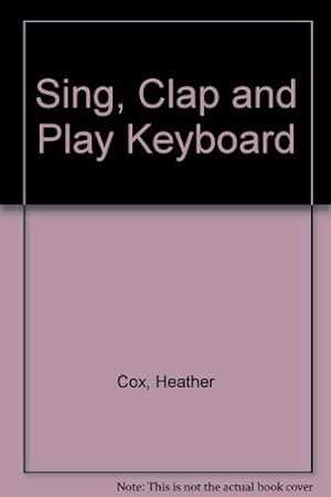 Seller image for Sing, Clap and Play Keyboard for sale by WeBuyBooks
