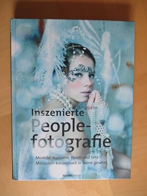 Inzenierte Peoplefotografie Modelle, Kostüme, Posen und Sets - Menschen konzeptuell in Szene gesetzt