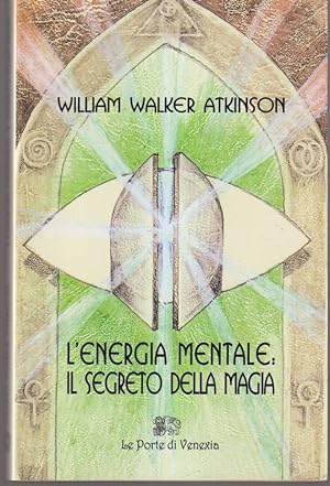 Seller image for L'energia mentale: il segreto della magia for sale by Libreria Tara