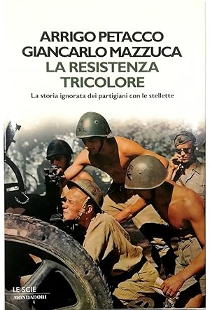 Immagine del venditore per La Resistenza tricolore La storia ignorata dei partigiani con le stellette venduto da Libreria Tara