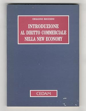 Bild des Verkufers fr Introduzione al diritto commerciale nella New Economy. zum Verkauf von Libreria Oreste Gozzini snc