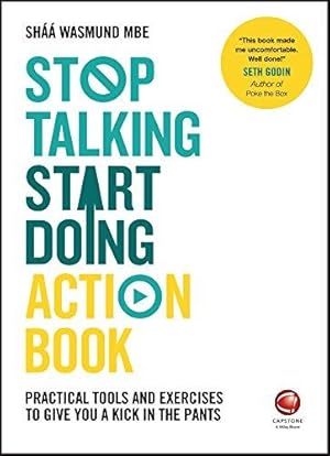 Image du vendeur pour Stop Talking, Start Doing Action Book: Practical tools and exercises to give you a kick in the pants mis en vente par WeBuyBooks