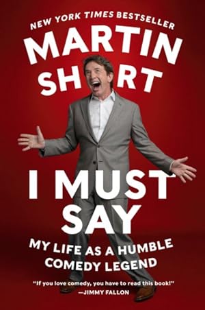 Imagen del vendedor de I Must Say : My Life As a Humble Comedy Legend a la venta por GreatBookPrices