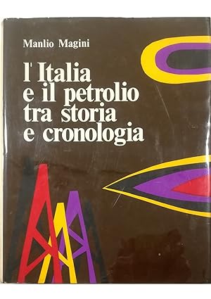 Seller image for L'Italia e il petrolio tra storia e cronologia for sale by Libreria Tara