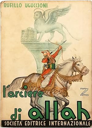 Seller image for L'arciere di Allah Romanzo storico Con illustrazioni del pittore Ranzatto for sale by Libreria Tara