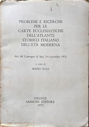 Seller image for PROBLEMI E RICERCHE PER LE CARTE ECCLESIASTICHE DELL'ATLANTE STORICO ITALIANO DELL'ET MODERNA. ATTI DEL CONVEGNO DI BARI (3-4 novembre 1970). A CURA DI MARIO ROSA for sale by CivicoNet, Libreria Virtuale