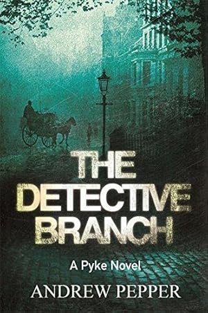 Seller image for The Detective Branch: A Pyke Novel (Pyke Mystery 4) (A Pyke Mystery) for sale by WeBuyBooks