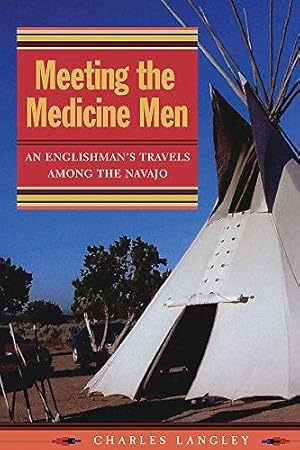 Seller image for Meeting the Medicine Men: An Englishman's Travels Among the Navajo for sale by WeBuyBooks