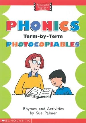Bild des Verkufers fr Phonics Term By Term Photocopiables (Scholastic Literacy Skills) zum Verkauf von WeBuyBooks