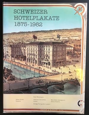 Immagine del venditore per Schweizer Hotelplakate / Swiss Hotel Posters / Affiches des htels suisse / Manifesti albergatori della Svizzera 1875-1982. venduto da Antiquariat Im Seefeld / Ernst Jetzer