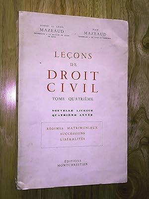 Imagen del vendedor de Leons de droit civil, tome quatrime, Licence en droit, Quatrime anne: Rgimes matrimoniaux; Successions; Libralits a la venta por Claudine Bouvier