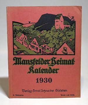 Imagen del vendedor de Mansfelder Heimat-Kalender 1930. Jahrbuch fr das Mansfelder Land und die benachbarten Kreise. 9. Jahrgang. Mit Abbildungen und einem Frontispiz (Krypta der Klosterkirche conradsburg beim Ermsleben, original Holzschnitt). a la venta por Antiquariat Dr. Lorenz Kristen