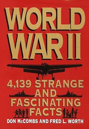 Imagen del vendedor de World War II and 139 Strange and Fascinating Facts (Strange & fascinating facts) a la venta por WeBuyBooks