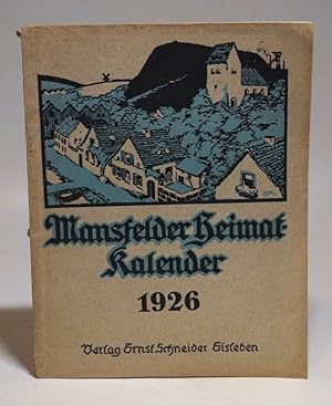 Bild des Verkufers fr Mansfelder Heimat-Kalender 1926. Jahrbuch fr das Mansfelder Land und die benachbarten Kreise [= 5. Jahrgang]. Mit Abbildungen und einem Frontispiz. zum Verkauf von Antiquariat Dr. Lorenz Kristen