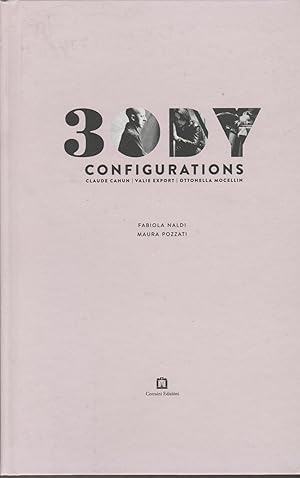 Seller image for 3ODY CONFIGURATIONS Claude Cahun/Valie Export/Ottonella Mocellin for sale by MULTI BOOK