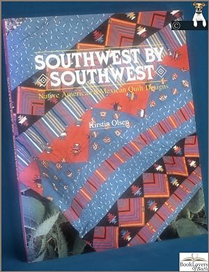 Image du vendeur pour Southwest by Southwest: Native American and Mexican Designs for Quilters mis en vente par BookLovers of Bath