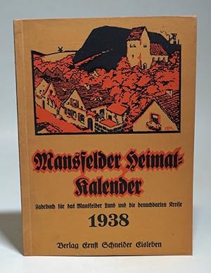 Imagen del vendedor de Mansfelder Heimat-Kalender 1938. Jahrbuch fr das Mansfelder Land und die benachbarten Kreise. 17. Jahrgang. Mit Abbildungen und einem Frontispiz a la venta por Antiquariat Dr. Lorenz Kristen