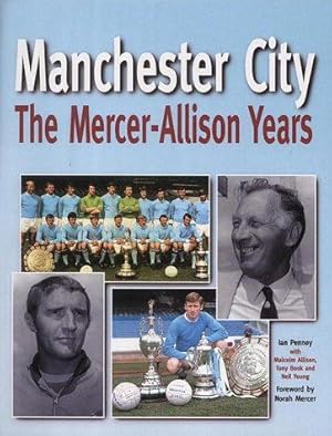 Seller image for Manchester City: The Mercer-Allison Years for sale by WeBuyBooks