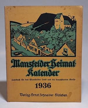 Bild des Verkufers fr Mansfelder Heimat-Kalender 1936. Jahrbuch fr das Mansfelder Land und die benachbarten Kreise. 15. Jahrgang. Mit Abbildungen und einem Frontispiz zum Verkauf von Antiquariat Dr. Lorenz Kristen