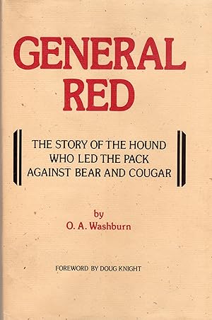 Seller image for General Red: the Story of the Hound Who Led the Pack Against Bear and Cougar for sale by David Foley Sporting Books