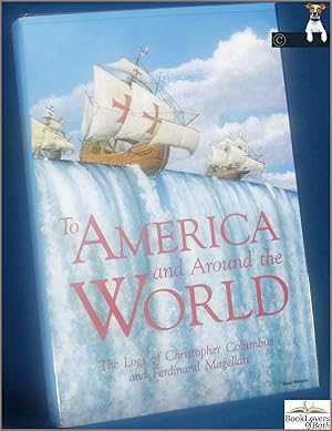 To America and Around the World: The Logs of Christopher Columbus and Ferdinand Magellan