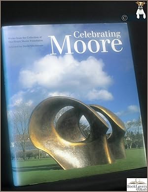 Bild des Verkufers fr Celebrating Moore: Works from the Collection of the Henry Moore Foundation zum Verkauf von BookLovers of Bath
