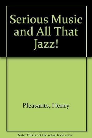 Bild des Verkufers fr Serious Music and All That Jazz! zum Verkauf von WeBuyBooks