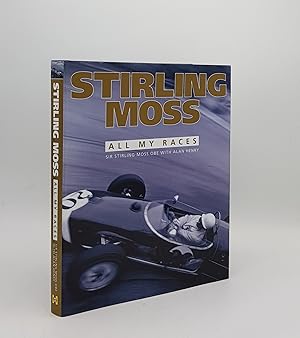 Seller image for STIRLING MOSS All My Races for sale by Rothwell & Dunworth (ABA, ILAB)