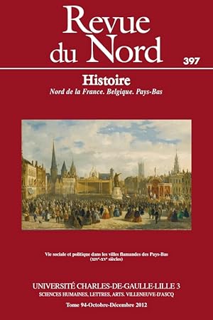 Immagine del venditore per Vie sociale et politique dans les villes flamandes des Pays-Bas (XIVe-XVe sicles) -------- [ REVUE DU NORD Tome 94 - Octobre - Dcembre 2012 . N 397 ] venduto da Okmhistoire