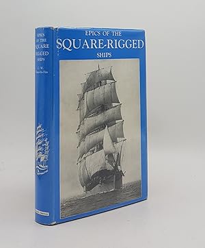 EPICS OF THE SQUARE-RIGGED SHIPS Autobiographies of Sail