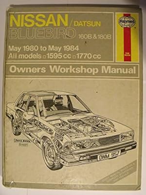 Seller image for Nissan/Datsun Bluebird 160B and 180B 1980-84 Owner's Workshop Manual (Service & repair manuals) for sale by WeBuyBooks