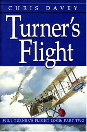 Bild des Verkufers fr Turner's Flight - Will Turner's Flight Logs: Part Two zum Verkauf von WeBuyBooks