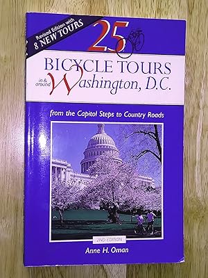 Bild des Verkufers fr 25 Bicycle Tours in and Around Washington, D.C.: From the Capitol Steps to Country Roads, 2nd edition zum Verkauf von Livresse