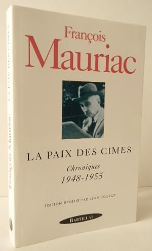 LA PAIX DES CIMES. Chroniques 1948-1955. Edition établie par Jean Touzot.