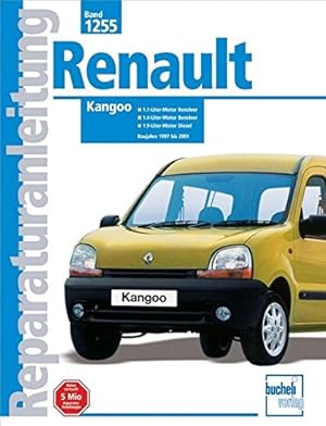 Seller image for Renault Kangoo Baujahre 1997 bis 2001: 1.1- und 1.4-Liter-Benzinmotor. 1.9-Liter-Dieselmotor, auch dTi. for sale by WeBuyBooks