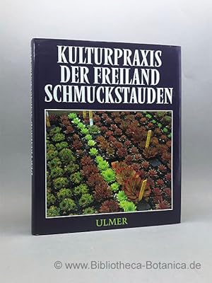 Bild des Verkufers fr Kulturpraxis der Freiland-Schmuckstauden. zum Verkauf von Bibliotheca Botanica