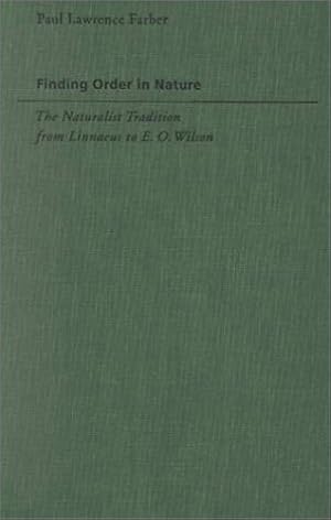 Imagen del vendedor de Finding Order in Nature: The Naturalist Tradition from Linnaeus to E. O. Wilson (Johns Hopkins Introductory Studies in the History of Science) a la venta por WeBuyBooks