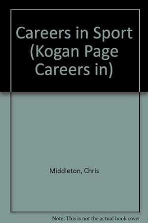 Image du vendeur pour Careers in Sport (Kogan Page Careers in S.) mis en vente par WeBuyBooks
