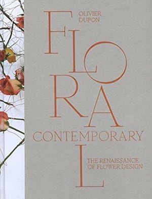 Bild des Verkufers fr Floral Contemporary: The Renaissance of Flower Design zum Verkauf von WeBuyBooks