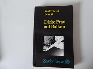 Seller image for Dicke Frau auf Balkon. Zweite Reihe 2002. Kriminalroman. TB for sale by Deichkieker Bcherkiste