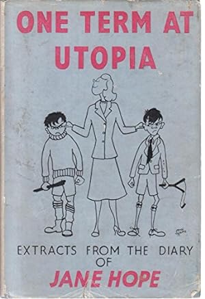 Bild des Verkufers fr One term at Utopia: Pages from the diary of Jane Hope, child-beater zum Verkauf von WeBuyBooks
