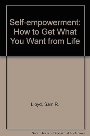 Bild des Verkufers fr Self-empowerment: How to Get What You Want from Life zum Verkauf von WeBuyBooks