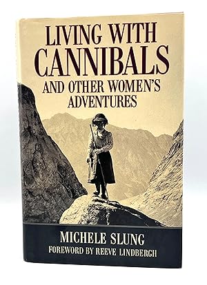 LIVING WITH CANNIBALS AND OTHER WOMEN'S ADVENTURES