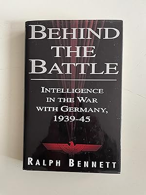 Seller image for Behind the Battle: Intelligence in the War with Germany, 1939-45 for sale by Jon A Sewell