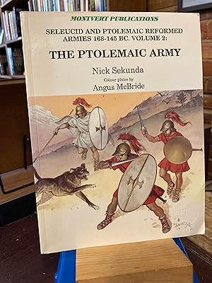The Ptolemaic Army: Seleucid and Ptolemaic Reformed Armies 168-145 B.C., Vol. 2: The Ptolemaic Ar...